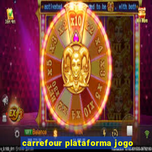 carrefour plataforma jogo